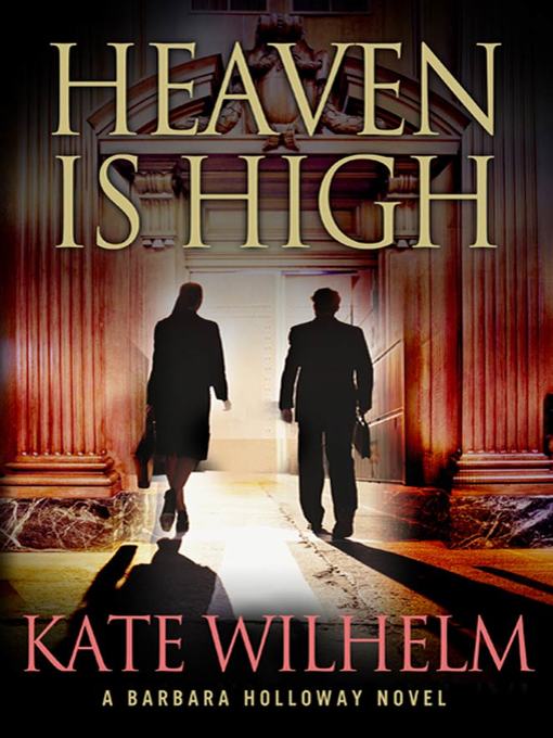Title details for Heaven Is High by Kate Wilhelm - Wait list